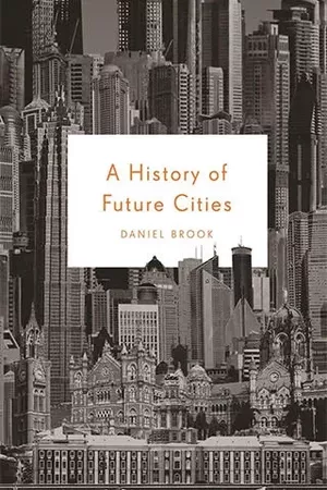 A history of future cities daniel brook thmb